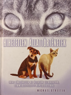 Michael Streeter - Hihetetlen �llatt�rt�netek