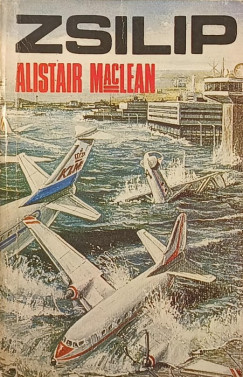 Alistair Maclean - Zsilip