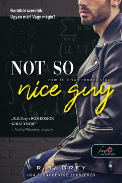 R. S. Grey - Not So Nice Guy - Nem is olyan rendes src