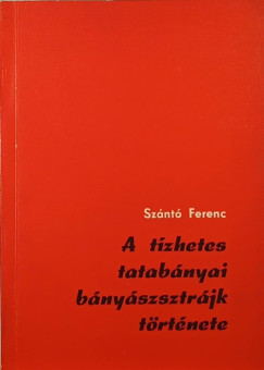 A tzhetes tatabnyai bnyasztrjk trtnete 1925 februr 3.-prilis 14.