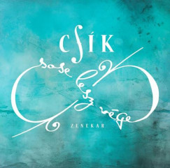 Csík Zenekar - Sose lesz vége CD