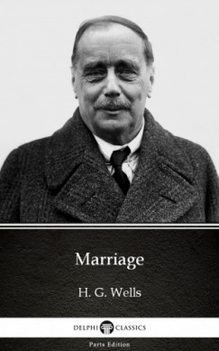 H. G. Wells - Marriage by H. G. Wells (Illustrated)