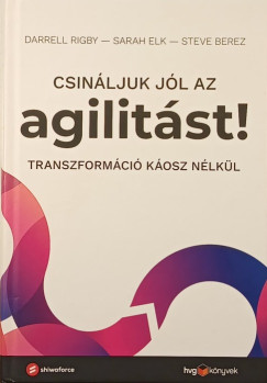 Steve Berez - Sarah Elk - Darrell Rigby - Csinljuk jl az agilitst!