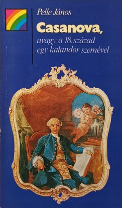 Casanova, avagy a 18. sz�zad egy kalandor szem�vel