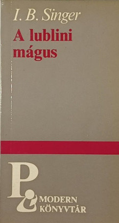 Isaac Bashevish Singer - A lublini mágus