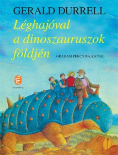 Gerald Durrell - Lghajval a dinoszauruszok fldjn
