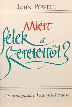 Mi�rt f�lek a szeretett�l?