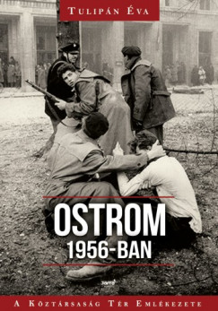 Ostrom 1956-ban - A Kztrsasg Tr Emlkezete