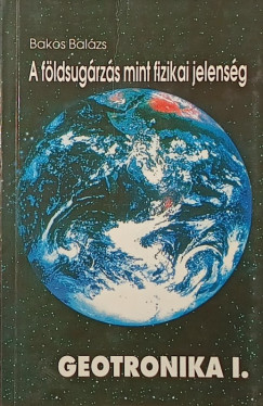 Bakos Balzs - A fldsugrzs mint fizikai jelensg