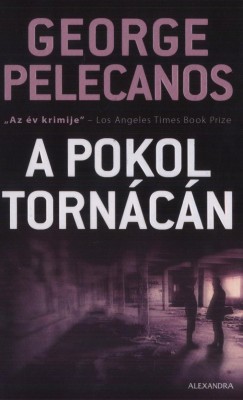 George P. Pelecanos - A pokol torncn
