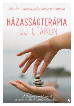 H�zass�gter�pia �j utakon - A Gottman-m�dszerrel a szeretetteljes �s tart�s h�zass�g�rt