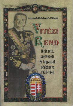 Vitzi Rend  trtnete, szervezete s tagjainak nvknyve 1920-1941