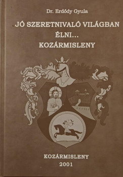 J� szeretnival� vil�gban �lni... Koz�rmisleny