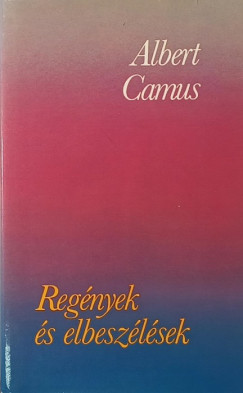Albert Camus - Reg�nyek �s elbesz�l�sek