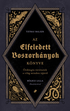 Az elfeledett boszorknyok knyve - rdngs trtnetek a vilg minden tjrl