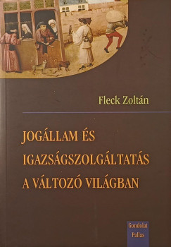 Jogállam és igazságszolgáltatás a változó világban