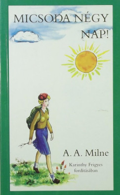 A. A. Milne - Micsoda ngy nap!