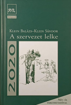 Klein S�ndor - Klein Bal�zs - A szervezet lelke -2020-as kiad�s