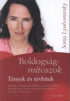 Sonja Lyubomirsky - Boldogságmítoszok