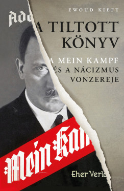 A tiltott knyv - A Mein Kampf s a ncizmus vonzereje