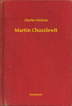 Charles Dickens - Martin Chuzzlewit