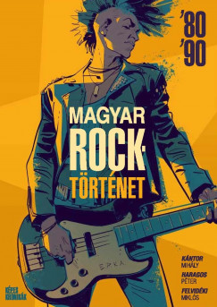 Magyar Rocktrtnet '80-'90