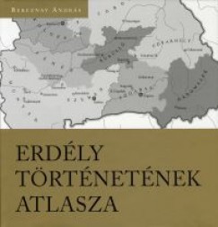 Bereznay Andrs - Erdly trtnetnek atlasza