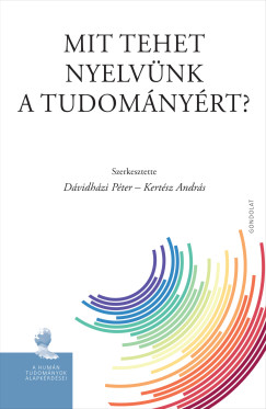 Mit tehet nyelv�nk a tudom�ny�rt?