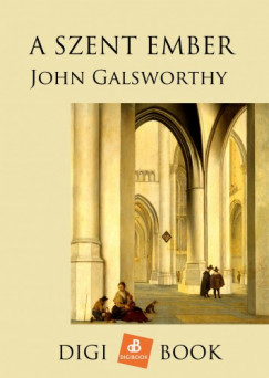 John Galsworthy - A szent ember