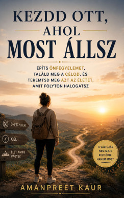 Kezdd Ott, Ahol Most �llsz