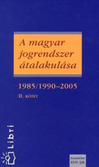 Dr. Jakab Andrs   (Szerk.) - Takcs Pter   (Szerk.) - A magyar jogrendszer talakulsa II.