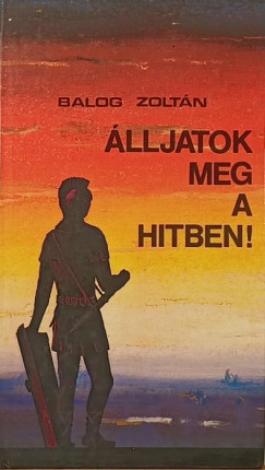 Balog Zoltn - lljatok meg a hitben!