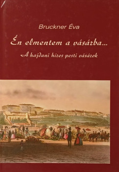 �n elmentem a v�s�rba...