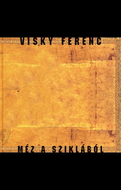 Visky Ferenc - Mz a sziklbl
