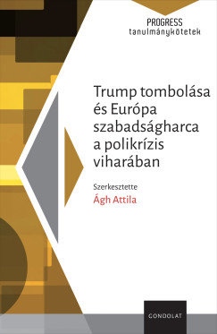 Trump tombolsa s Eurpa szabadsgharca a polikrzis viharban