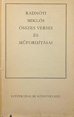 Radnóti Miklós - Radnóti Miklós összes versei és műfordításai