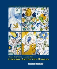 Radvnyi Dina - Rti Lszl - Ceramic Art of the Habans