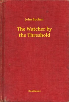 John Buchan - The Watcher by the Threshold