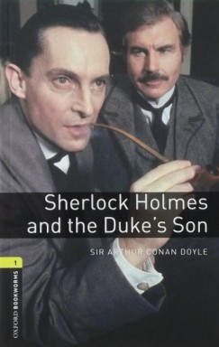 Sir Arthur Conan Doyle - Sherlock Holmes And Duke's Son - Oxford Bookworms Library 1 - MP3 Pack