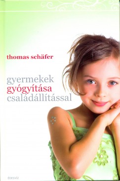Thomas Schfer - Gyermekek gygytsa csaldlltssal