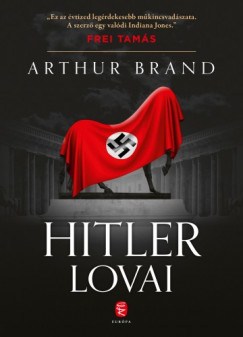 Brand Arthur - Arthur Brand - Hitler lovai