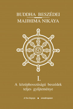 Buddha beszdei - Majjhima Nikya I. - III.
