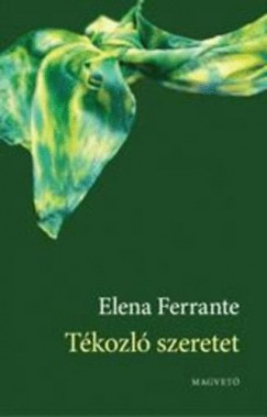 Elena Ferrante - Tkozl szeretet
