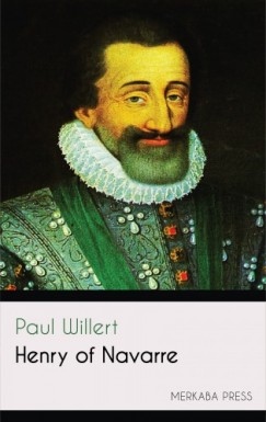 Paul Willert - Henry of Navarre