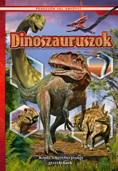Dinoszauruszok - Kpes ismeretterjeszts gyerekeknek