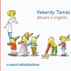 Vekerdy Tams - Vekerdy Tams - Jtszani is engedd...