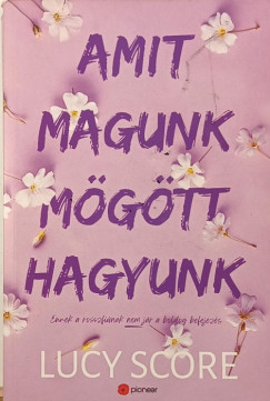 Amit magunk m�g�tt hagyunk