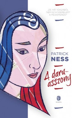 Patrick Ness - A daruasszony