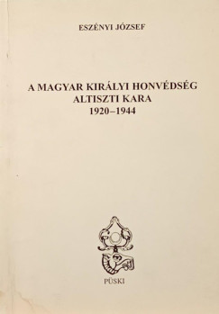 A Magyar Kirlyi Honvdsg altiszti kara 1920-1944