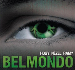 Belmondo - Hogy n�zel r�m? - CD